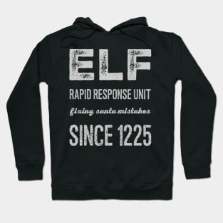 elf rapid response unit, fixing santa mistakes since 1225 Hoodie